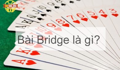 Bài Bridge là gì? Các mẹo chơi bài bất bại cho anh em